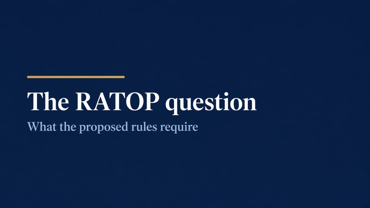The RATOP question. What the proposed rules require.